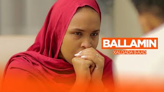 Ballamin  Habboon Season Two  Xalqadda 8aad  Ka daawo Astaan TV Caawa 800 Fiidnimo [upl. by Jorrie]