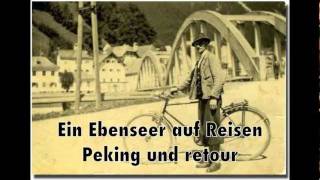 Die Reise eines Ebenseers nach Peking und retour [upl. by Rimaj]