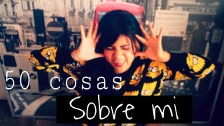 50 Cosas sobre mi ♡  MissSparrowrawr [upl. by Boaten]