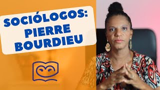 Sociólogos na Educação PIERRE BOURDIEU [upl. by Garrot]