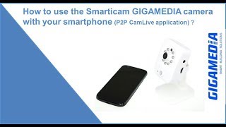 How to use the Smarticam GIGAMEDIA camera with your smartphone P2PCamLive application [upl. by Fahey]