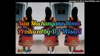 Dj Wisani  Swa Machangana Remix 2022 New Hit [upl. by Hallsy]