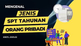 Mengenal Jenis SPT Tahunan Orang Pribadi [upl. by Regni]