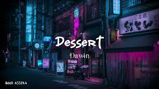 Dawin  Dessert  1 HOUR LOOP [upl. by Ariet212]