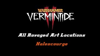 Vermintide 2  ALL Ravaged Art Locations  Halescourge [upl. by Medor]