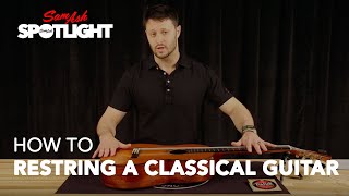 How to Restring a Classical Guitar  with DAddario [upl. by Nealson]