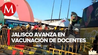 Continúa la jornada de vacunación a maestros de Jalisco [upl. by Aninotna]