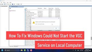 How To Fix Windows Could Not Start the VGC Service on Local Computer FIXED [upl. by Cadmar383]