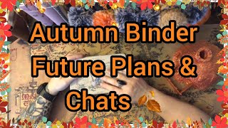 AUTUMN BINDER 🦊🍂 FUTURE PLANS amp CHAT 🧡 lowincome [upl. by Odlanyar]