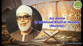 Juz Amma by Mahmoud Khalil alHussaryMurottal [upl. by Volkan]