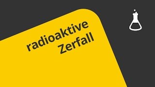 Alles rund um den radioaktiven Zerfall  Chemie  Allgemeine und anorganische Chemie [upl. by Lanevuj]