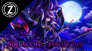 Nightcore  Pacify her [upl. by Yeliah]