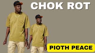 Chok Rot  Pioth Peace  new song  South Sudanese music 2024 [upl. by Nica]