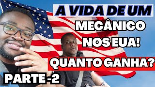 A Vida de Um Mecânico nos EUA  Quanto Ganha  PARTE 2 [upl. by Blakely920]