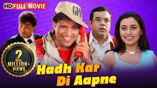 राज एक जासूस  Govinda Rani Mukerji Johnny Lever  Hadh Kar Di Aapne Full Hindi Movie [upl. by Zehe]