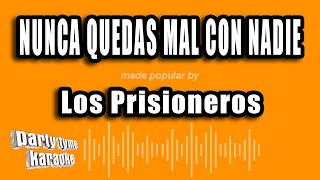 Los Prisioneros  Nunca Quedas Mal Con Nadie Versión Karaoke [upl. by Nanyk]