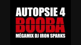 Booba Autopsie 4 Mégamix Dj Iron Sparks [upl. by Adnaugal]