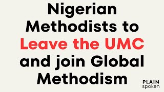 Nigerian Episcopal Area Announces Intent to Leave the UMC and Join the GMC [upl. by Ydnyl162]