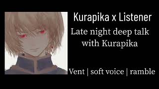 Kurapika x Listener  late night deep talk with kurapika [upl. by Idid885]