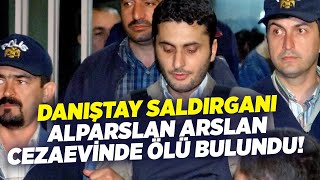 Danıştay Saldırganı Alparslan Arslan Cezaevinde Ölü Bulundu  KRT Haber [upl. by Stutman]