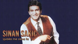 Sinan Sakić  Ljubila me žena ta [upl. by Aldous]