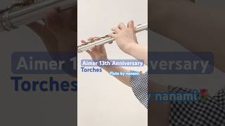 Torches《Aimer 13th Anniversary》 [upl. by Hamnet]