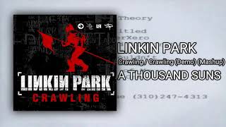 Linkin Park  Crawling  Crawling Demo Mashup [upl. by Frankhouse810]