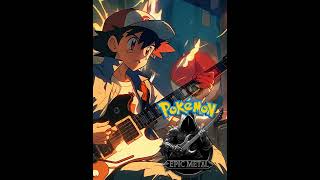 Pokemon Theme Epic Metal Cover Song [upl. by Karylin]