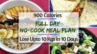 NOCOOK Meal Plan For Busy People  900 Calorie Meal Plan  How To Lose Weight Fast 10Kgs In 10 Days [upl. by Issy]