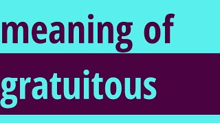 Gratuitous Meaning  Meaning Of Gratuitous  Gratuitous Definition  shorts words WordHeavy [upl. by Euqinay]