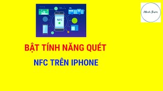 Bật Tính Năng Quét NFC Trên Điện Thoại Iphone  Mạnh Seven [upl. by Thrasher169]