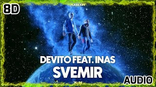 DEVITO X INAS  SVEMIR 8D AUDIO 🎧 [upl. by Diogenes]