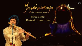 Yogeshwaraya Mahadevaya  Instrumental  Rakesh Chaurasia  Shiva Stotram [upl. by Orv450]