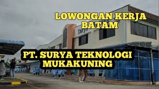 LOWONGAN KERJA PT SURYA TEKNOLOGI MUKAKUNING BATAM [upl. by Acinej]