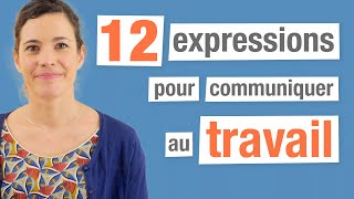 12 Expressions françaises pour communiquer au travail [upl. by Clynes630]