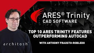 ARES CAD Software Top 10 Trinity Features Outperforming AutoCAD  Expert Review by Architosh [upl. by Nesaj]