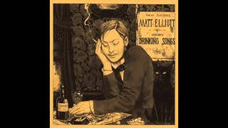 Matt Elliott  Drinking Songs FULL ALBUM [upl. by Alram]