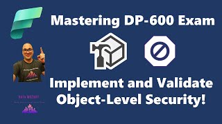 Mastering DP600 Exam Implementing and Validating ObjectLevel Security [upl. by Keven]