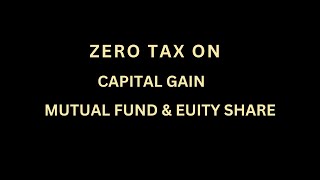 Zero Tax  capital gain tax on Mutual fund and Equity section 54F [upl. by Macguiness866]