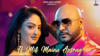 ek mili mainu apsara mp3 song  BPraak ft Asees KaurSandeepa Dhar  Jaani  Arvind Khaira [upl. by Elleynod]