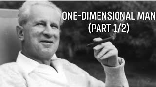 Herbert Marcuses quotOneDimensional Manquot First Half [upl. by Eiliah482]