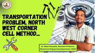 Transportation Problem North West Corner Cell Method Dr Debal Pramanik ME dept [upl. by Livesay]