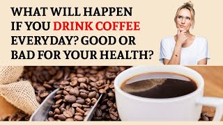 Is Drinking Coffee Daily Good or Bad [upl. by Ayanad]