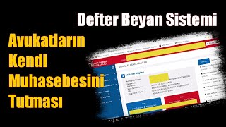 Avukatların Kendi Muhasebelerini Kendilerinin Tutması  Defter Beyan Sistemi Eğitimi  Tanıtımı [upl. by Nodlehs]