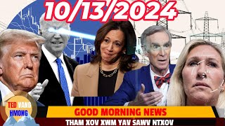 XOV XWM SAWV NTXOV 10132024 💥⏰TRUMP amp KAMALA TUS TWG YUAV YEEJ BIDEN YUAV TSUM SIV HWJ CHIM LAWM [upl. by Sawtelle]