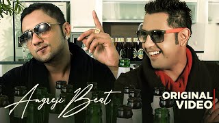 Angreji Beat Original Video Yo Yo Honey Singh  Gippy Grewal  Rimpy Prince  Veet Baljit [upl. by Klemperer]