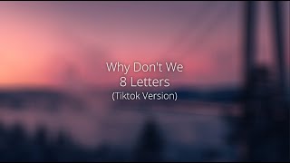 why dont we  8 letters tiktok version [upl. by Arualana713]