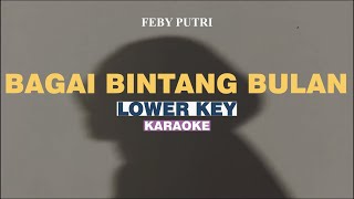 KARAOKE Feby Putri  Bagai Bintang Bulan LOWER KEY [upl. by Cletis]