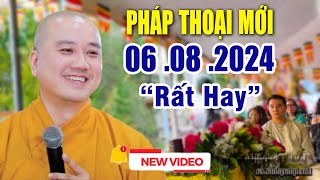 Pháp Thoại Mới quotQuá Hayquot 06 08 2024  Thầy Thích Pháp Hòa New 2024 [upl. by Cul]