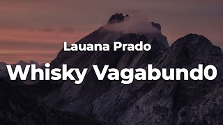 Lauana Prado  Whisky Vagabund0 LetraLyrics  Official Music Video [upl. by Dyol]